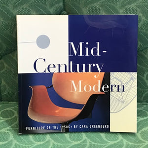 Mid-Century Modern: Furniture of the 1950s - by Cara Greenberg