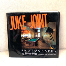 Load image into Gallery viewer, Juke Joint - Photographs by Birney Imes