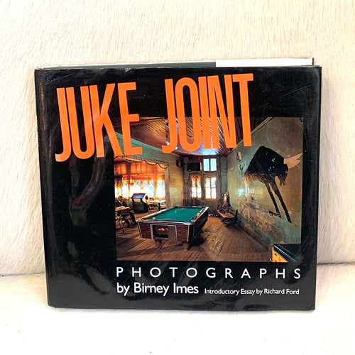 Juke Joint - Photographs by Birney Imes
